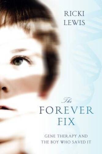 The Forever Fix: Gene Therapy and the Boy Who Saved It - Paperback - ACCEPTABLE