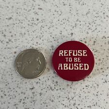 Refuse To Be Abused Anti Domestic Violence Pin Pinback Button #45066 picture